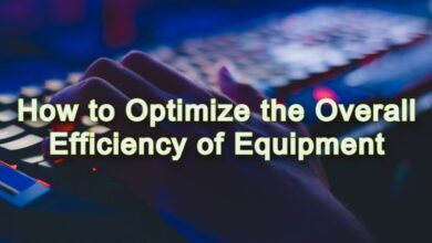 How to Optimize the Overall Efficiency of Equipment